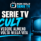 10 serie TV cult da vedere almeno una volta nella vita